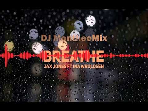 Breathe Jax Jones Feat Ina Wroldsen Mashup
