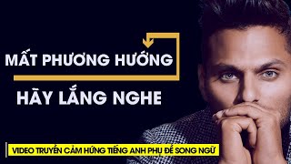 Jay Shetty video truyền cảm hứng tiếng anh song ngữ || Nghe khi bạn mất phương hướng