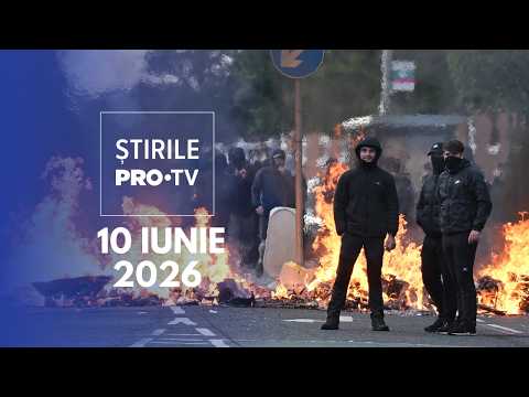 Știrile PRO TV - 10 iunie 2026 | Lupte de stradă și proteste în Belfast