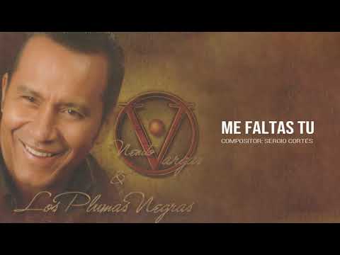 ME FALTAS TU - NENITO VARGAS Y LOS PLUMAS NEGRAS