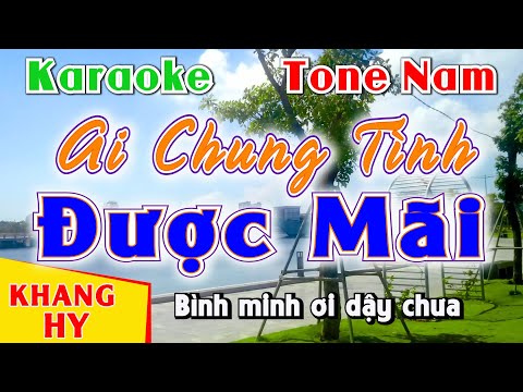 Ai Chung Tình Được Mãi Karaoke Tone Nam | Karaoke Khang Hy