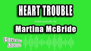 Martina McBride - Heart Trouble (Karaoke Version)