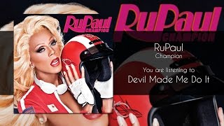 RuPaul - Devil Made Me Do It [Audio]