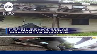 Porch collapses as U.S. Marshals serve warrant in Missouri