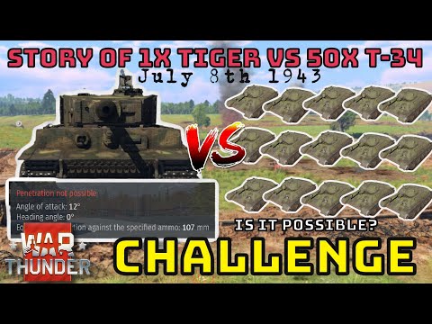1x TIGER VS 50x T-34 - IS THE STORY POSSIBLE IN WAR THUNDER?