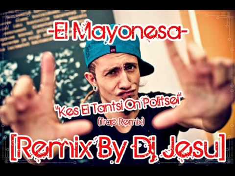Kes Ei Tantsi On Politsei - El Mayonesa (Trap Remix) [Dj Jesu]