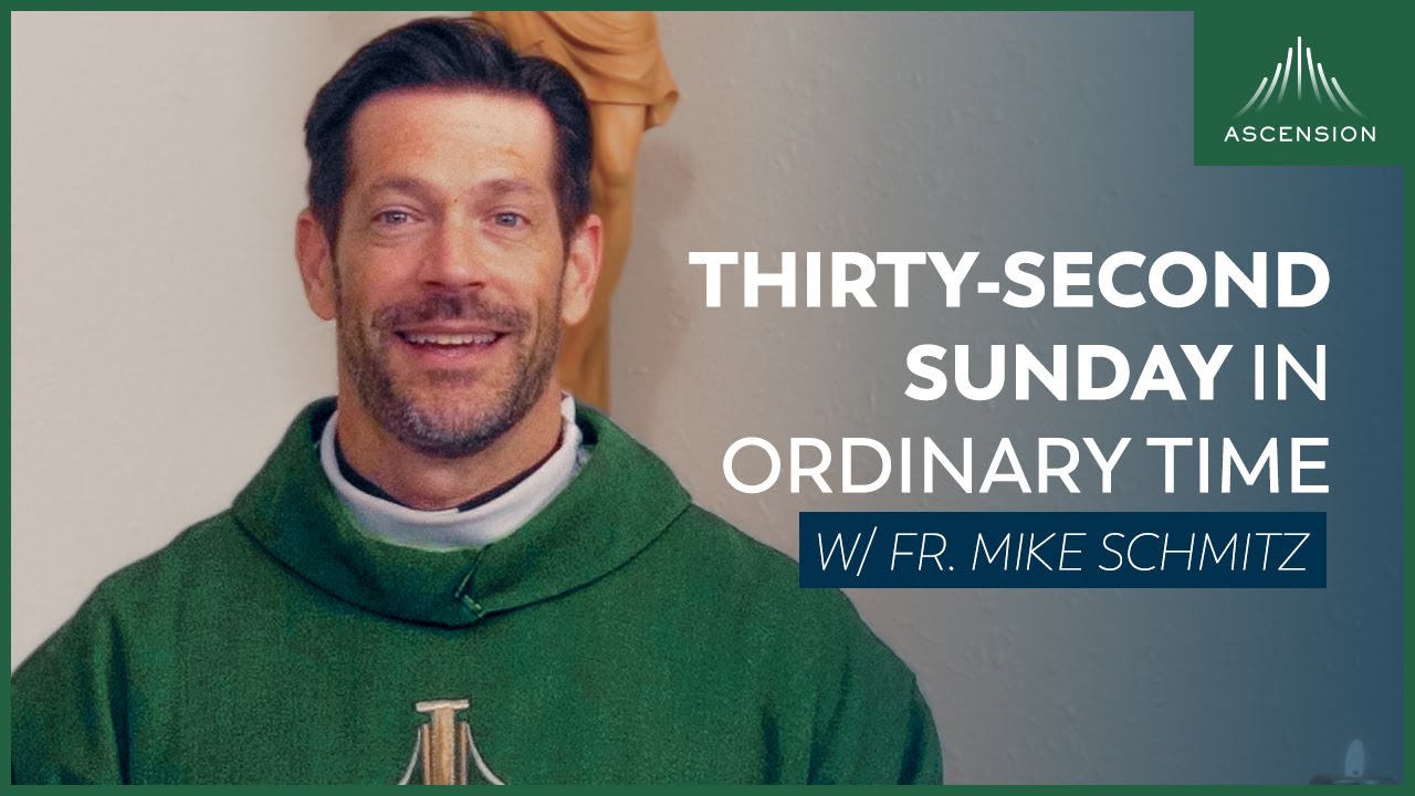 Thirty-second Sunday in Ordinary Time - Mass with Fr. Mike Schmitz