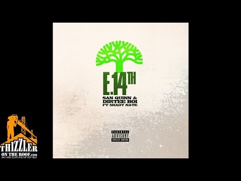 San Quinn x Dirtee Boi ft. Shady Nate - E. 14th [Prod. Koree Gotem] [Thizzler.com]