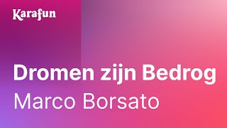 Karaoke Dromen zijn Bedrog - Marco Borsato *
