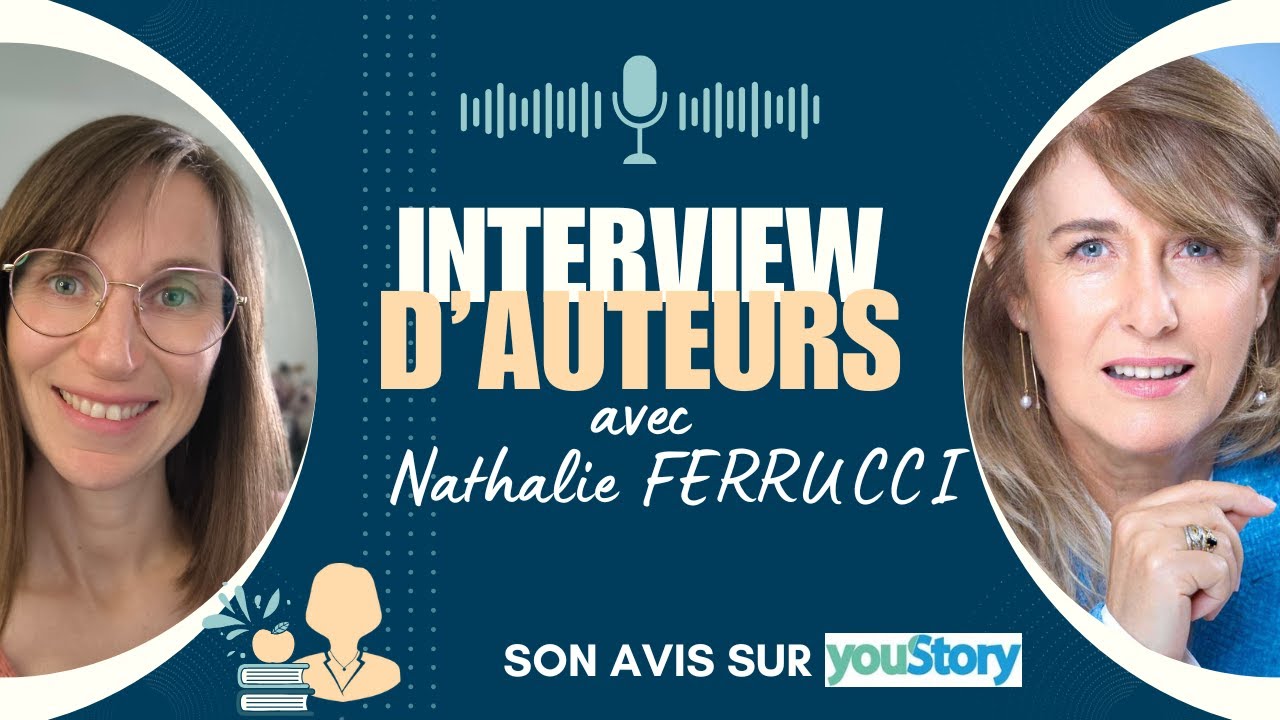 🎙 Interview de Nathalie FERRUCCI, son expérience avec youStory, une maison d'autoédition française