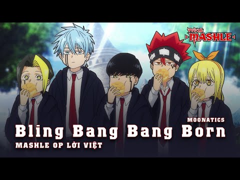【Lời Việt】Creepy Nuts - Bling Bang Bang Born - Mashle OP - Moonatics