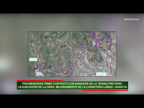 PROAMAZONAS firmó contrato con ganador de la Buena Pro para la ejecución de la obra Mejoramiento de la Carretera Lámud - Quiocta, video de YouTube
