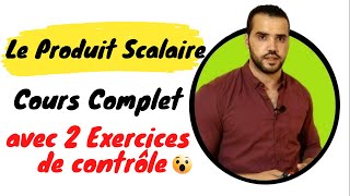 Le Produit Scalaire Cours Complet avec 2 Exercices de contrôle🔥