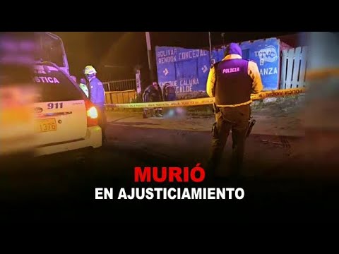 Tungurahua: Justicia por mano propia dejó un muerto en el cantón Mocha