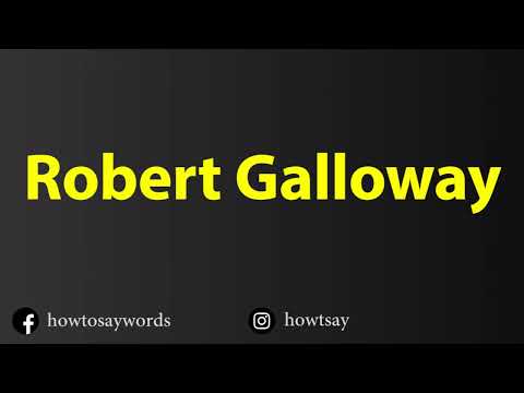 How To Pronounce Robert Galloway