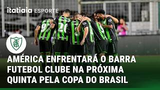 CBF DEFINE PRÓXIMO DESAFIO E AMÉRICA TEM TEMPO COMO O ALIADO CONTRA O BARRA
