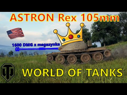 ASTRON Rex 105mm - nietypowy magazynek - 1 magazynek = 1 frag - World of Tanks