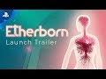 Etherborn | Launch Trailer | PS4