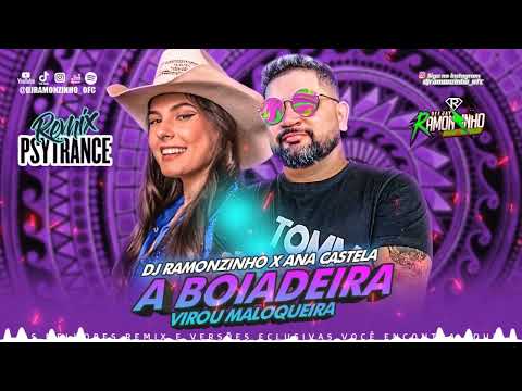 DJ RAMONZINHO X @anacastelaoficial  - A Boiadeira Virou Maloqueira (REMIX) 2023