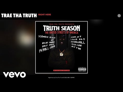 Trae Tha Truth - Right Here (Official Audio)