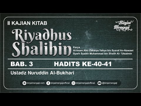Riyadhus Shalihin - Bab 3 - Hadits ke-40-41 - Ustadz Nuruddin Al-Bukhari