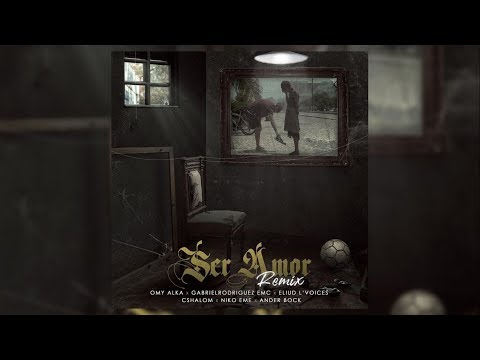 Ser Amor (Remix) - Omy Alka ft. Eliud L'Voices, Ander Bock, Cshalom, Niko Eme, Gabriel Rodríguez EMC