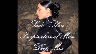 Sade - Skin (Inspirational Man Deep Mix)