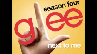 Glee - Next To Me