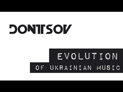 DONTSOV (Льоша Донцов) - Evolution of Ukrainian music
