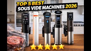 Top 5 Best Sous Vide Machines 2026 🔥 | Perfect Cooking Made 