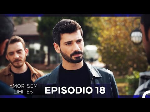 Amor Sem Limites 18. Episódio (Dublagem em Português)