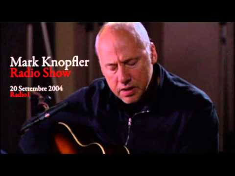 Mark Knopfler - Acoustic Live Radio Show - Radio1 - 20/09/2004