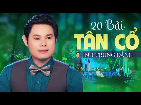 20 Bài Tân Vọng Cổ Hơi Dài Bùi Trung Đẳng Được Nghe Nhiều Nhất - Ca Cổ Ngọt Ngào Miền Tây Chọn Lọc