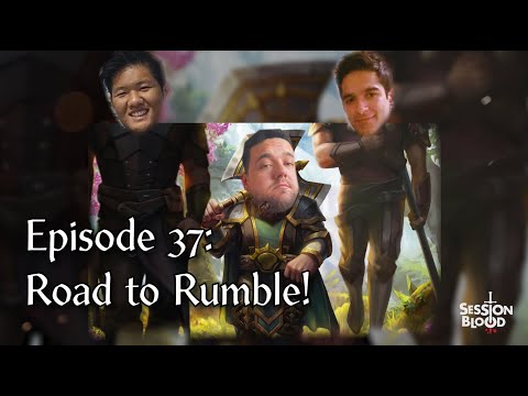 Session Blood EP37 - Road to Rumble! (+ CC meta talk)