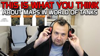 This is what you think about the maps in World of Tanks!