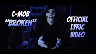 Download lagu C-Mob 'Broken' LYRIC VIDEO mp3