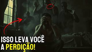 3 motivos espirituais que podem te levar à PERDIÇÃO!