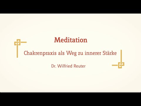 Meditation – Chakrenpraxis als Weg zu innerer Stärke