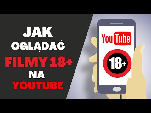 Jak włączyć filmy dla dorosłych na YouTube?