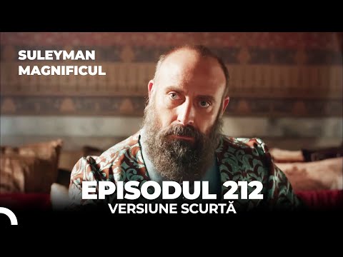 Suleyman Magnificul | Episodul 212 (Versiune Scurtă)