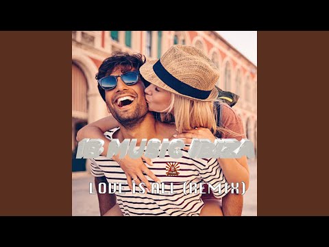Love is All (Remix Edit)