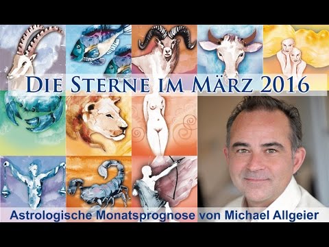 Die Sterne im März 2016 - astrologische Monatsprognose von Michael Allgeier