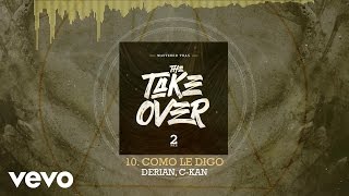 Mastered Trax - Como Le Digo (Audio) ft. Derian, C-Kan