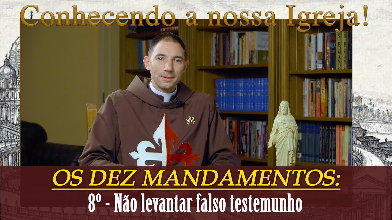 OS DEZ MANDAMENTOS: 8º Não levantar falso testemunho I P. Thiago Geraldo (Conhecendo a Nossa Igreja)