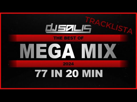 DJ SALIS MEGA MIX - THE BEST OF 2024 [ 77 IN 20 MIN ] + Tracklista