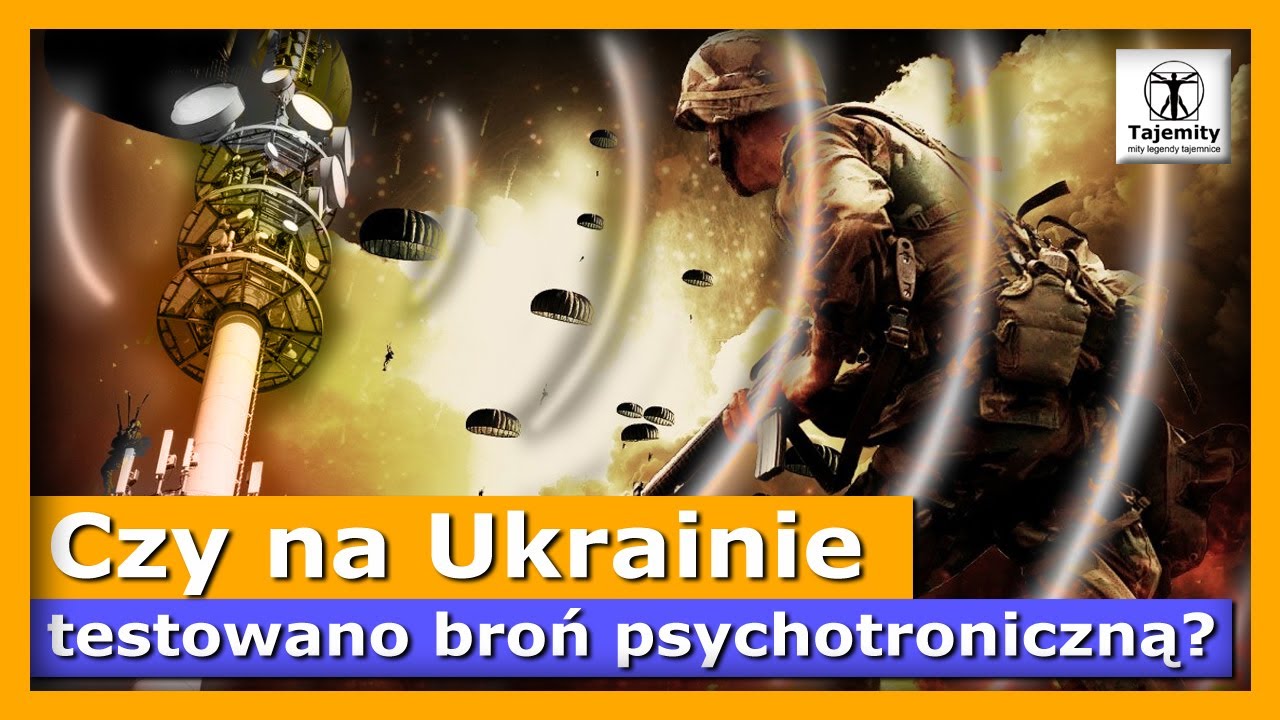 Czy na Ukrainie testowano broń psychotroniczną?