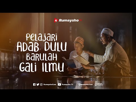 Pelajari Adab Dulu, Barulah Gali Ilmu - Rumaysho TV