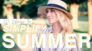 10 Ways To Simplify Your Summer 🌱
