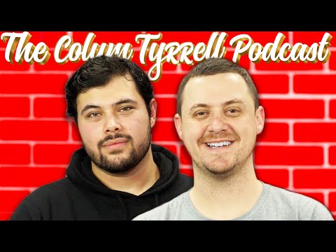 Lev Fer & Shakira's Jam | The Colum Tyrrell Podcast | Ep. 62
