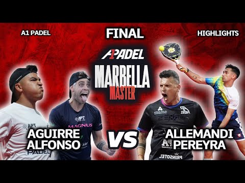 FINAL A1PADEL MARBELLA MASTER | Tolito Aguirre / Alfonso vs Allemandi / Pereyra| HIGHLIGHTS